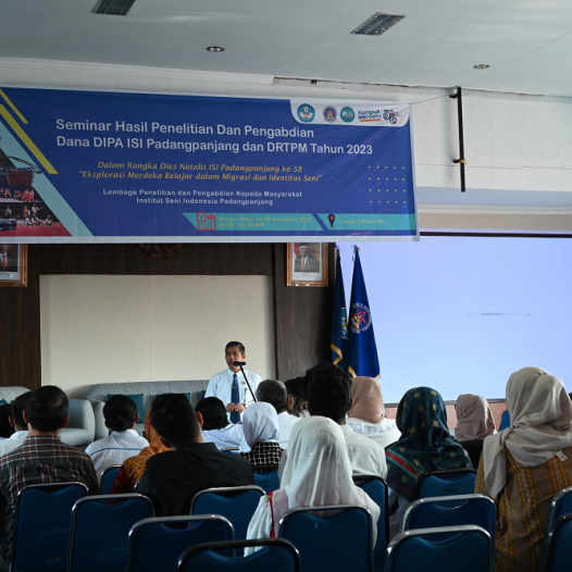 Seminar Hasil Penelitian dan Pengabdian Dana DIPA ISI Padangpanjang dan DRTPM Tahun 2023 dalam Rangka Dies Natalis ISI Padangpanjang Ke-58